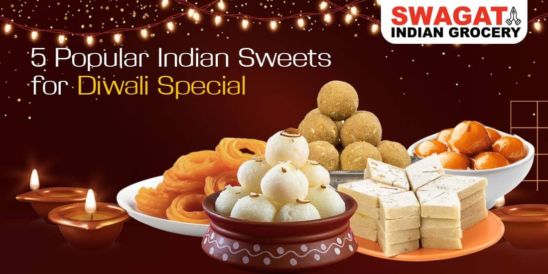 5 Popular Indian Sweets for Diwali Special