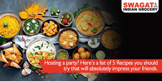 Hosting a party? Here’s a list of 5 Recipes you should try that will impress your friends