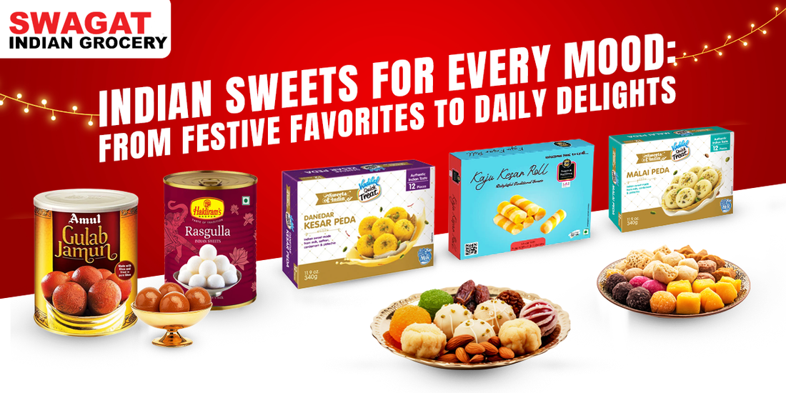 Indian Sweets for Every Mood: From Festive Favorites to Daily Delights