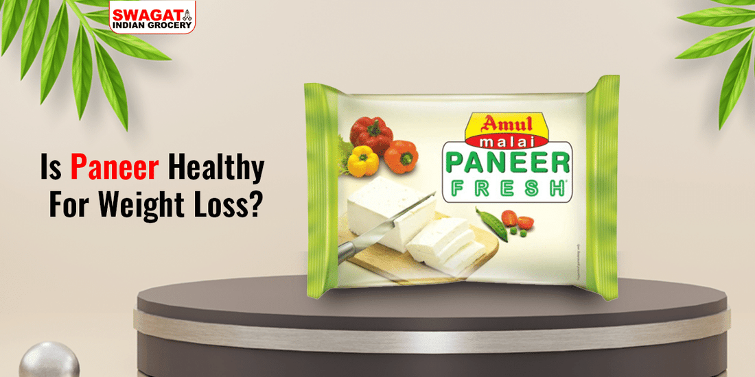 Is paneer healthy for weight loss?