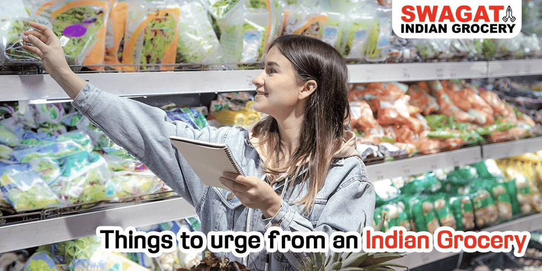 Things to urge from an Indian grocery