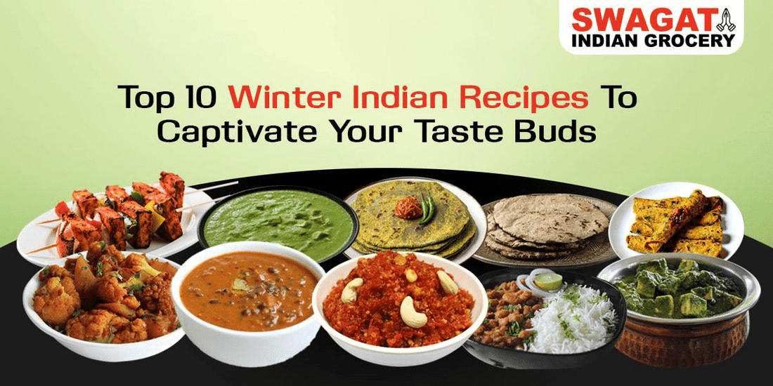 Top 10 Winter Indian Recipes To Captivate Your Taste Buds