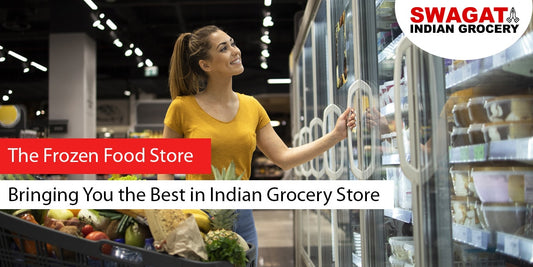 The Frozen Food Store: Bringing You the Best in Indian Grocery Store