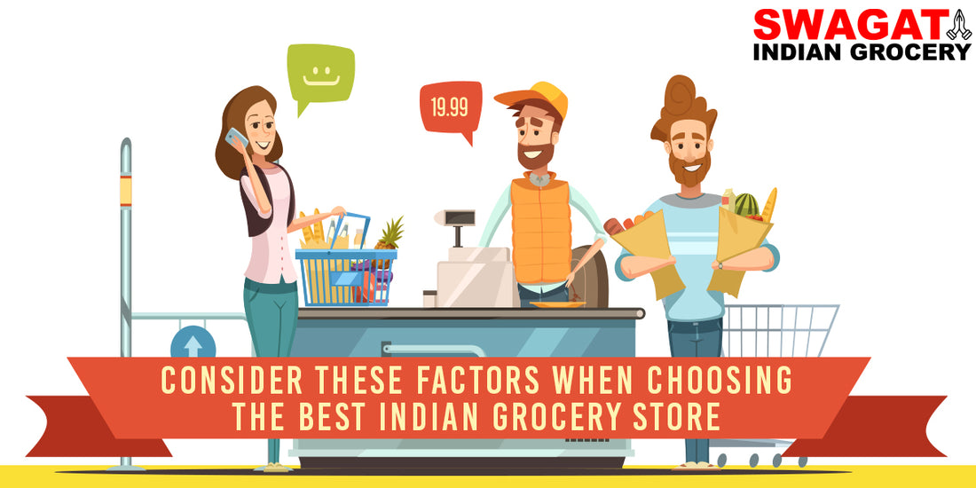 Consider These Factors When Choosing the Best Indian Grocery Store